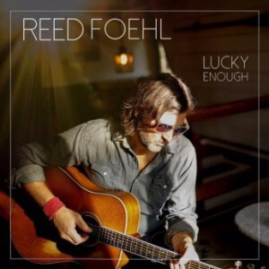 Lucky Enough / Reed Foehl