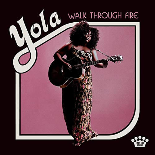 Walk Through Fire / Yola